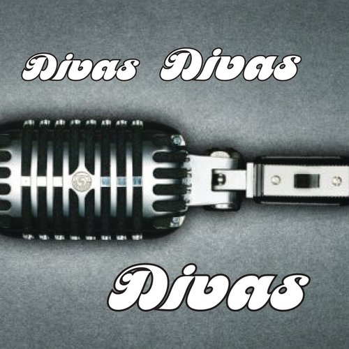 Divas, Divas, Divas (50 Songs)