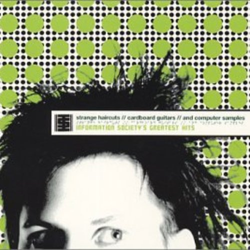 Information Society - Greatest Hits: Strange Haircuts/Cardboard Guitars/Computer Samples