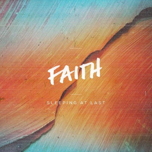 Faith — Sleeping at Last | Last.fm