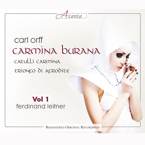 Orff: Carmina Burana - Catulli Carmina / Trionfo di Afrodite, Vol. 1