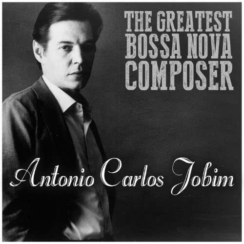 The Greatest Bossa Nova Composer