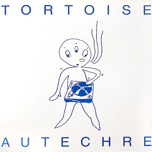 Tortoise Autechre