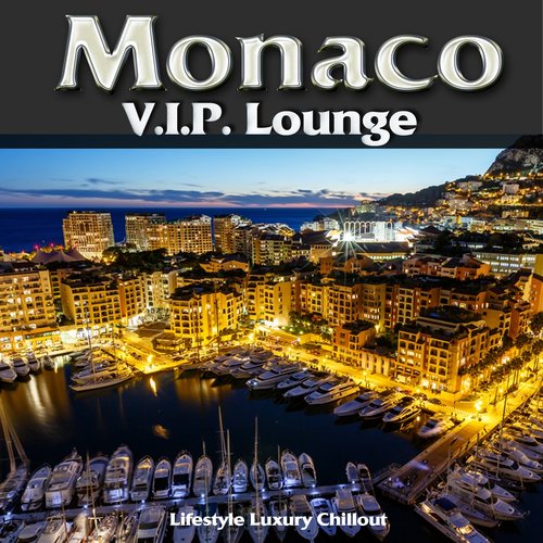 Monaco V.I.P. Lounge (Luxury Lifestyle Chillout del Mar)