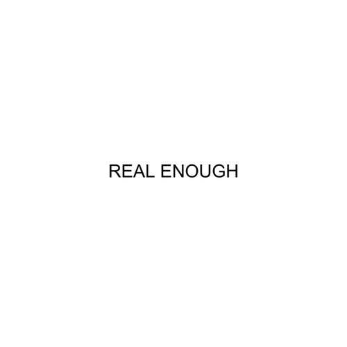 Real Enough
