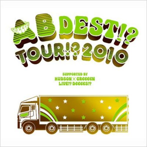 AB Dest!? Tour!? 2010 Supported by Hudson×GReeeeN Live!? Deeees!?