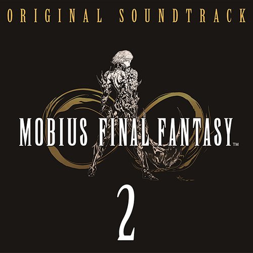 MOBIUS FINAL FANTASY Original Soundtrack 2