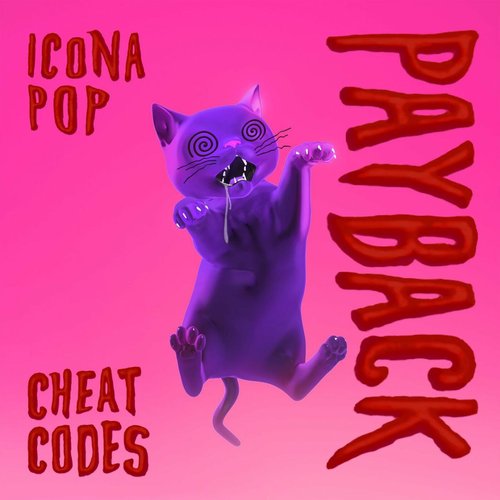 Payback (feat. Icona Pop) — Cheat Codes | Last.fm