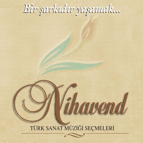 Nihavend (Bir Şarkıdır Yaşamak)