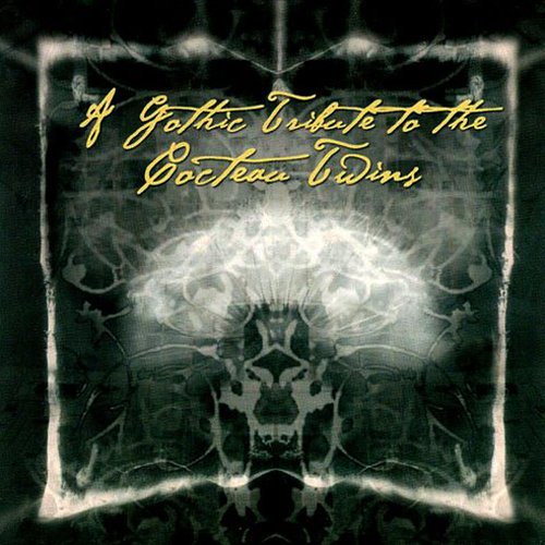 Dark Treasures - A Gothic Tribute to the Cocteau Twins