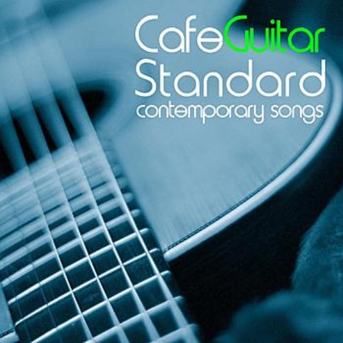 Cafe Guitar Standard CONTEMPORARY SONGS