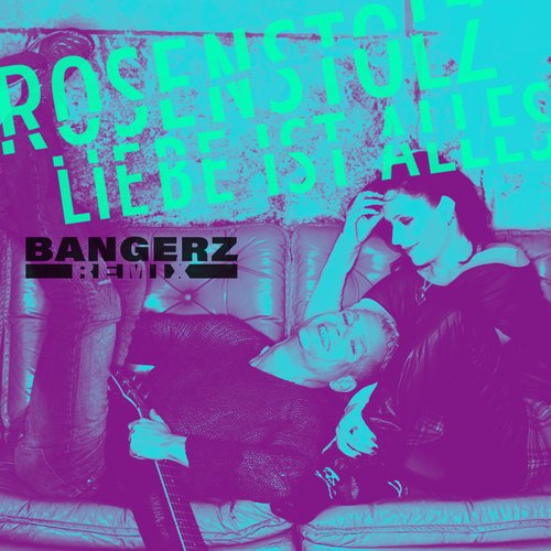 Liebe ist alles (Bangerz Remix) - Single