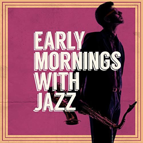 Early Mornings with Jazz