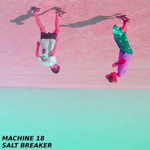 Machine 18: Salt Breaker