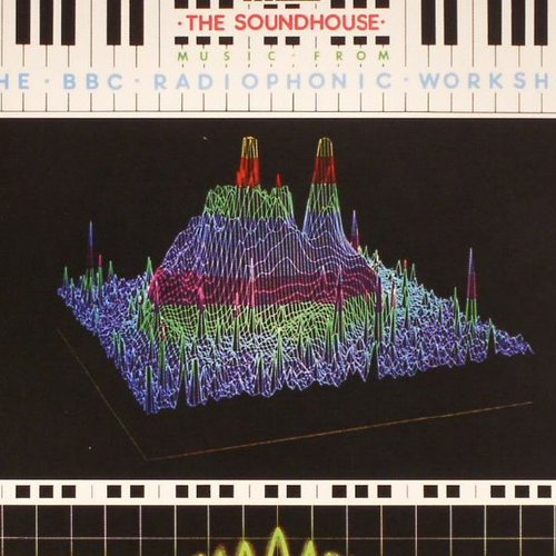 BBC Radiophonic Workshop - The Soundhouse