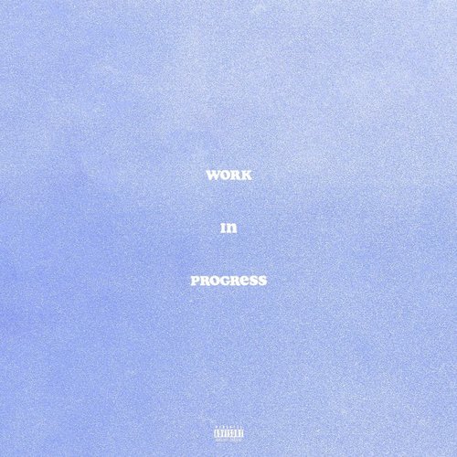 Work in Progress