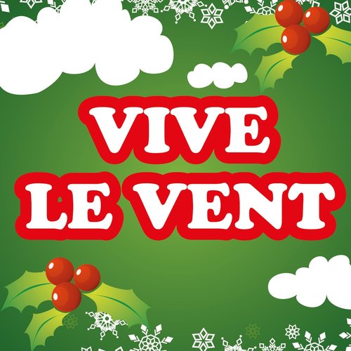 Vive le vent (Les plus beaux chants de Noël)