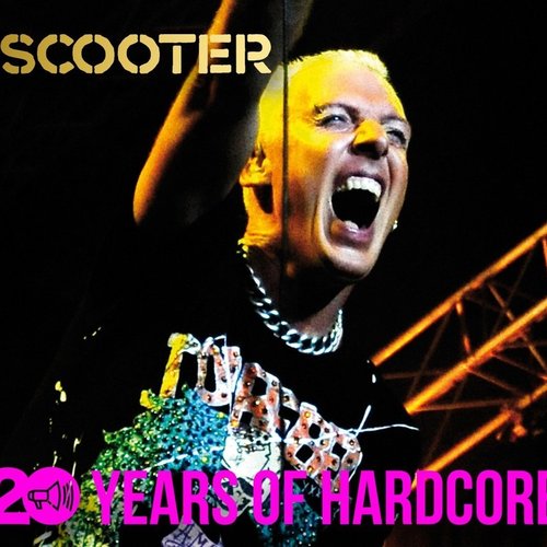 20 Years of Hardcore — Scooter | Last.fm