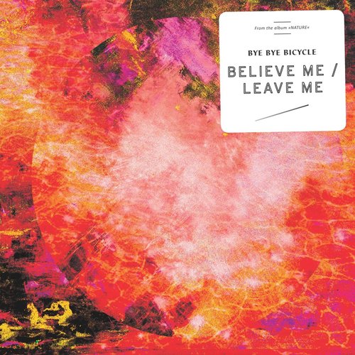 Believe me / Leave me