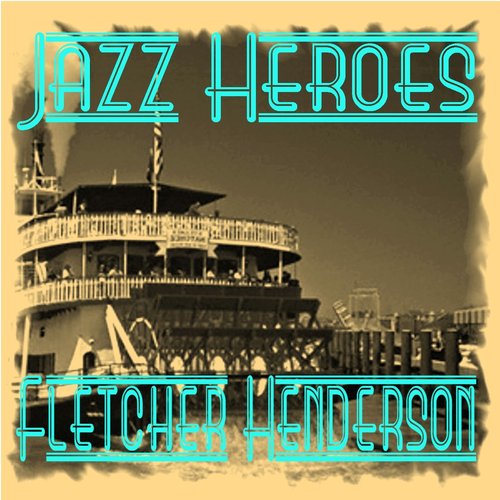 Jazz Heroes - Fletcher Henderson