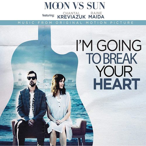 I'm Going to Break Your Heart (Music from the Motion Picture)
