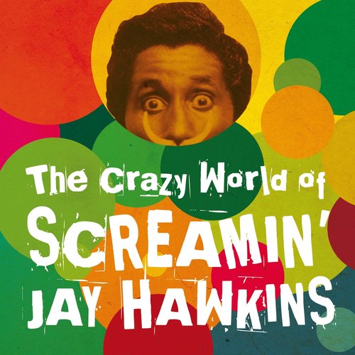 The Crazy World of Screamin' Jay Hawkins