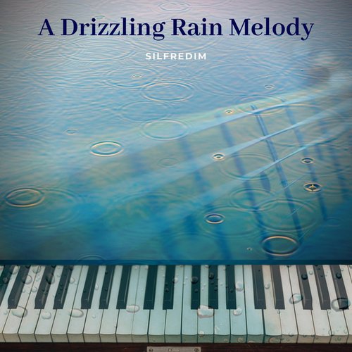 A Drizzling Rain Melody - Single