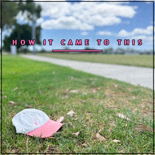 How It Came To This - Single