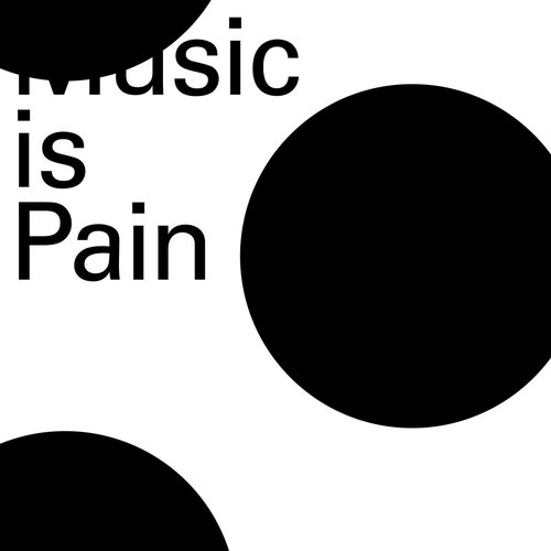 Music is pain