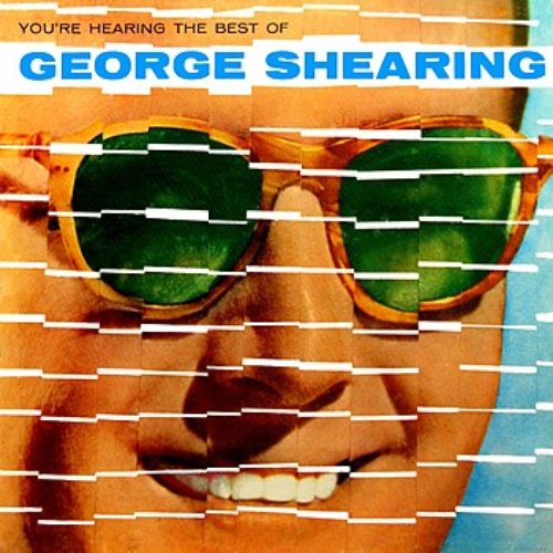 You're Hearing The Best Of George Shearing