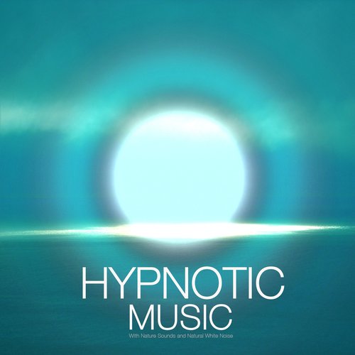 Hypnotic Music with Nature Sounds and Natural White Noise. Natural Sounds of Nature for an Out of Body Experience