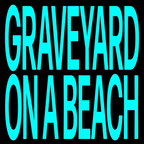 Graveyard on a Beach - Single