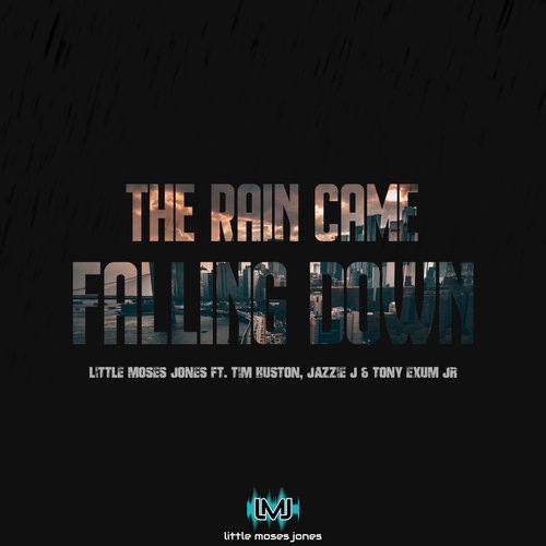 The Rain Came Falling Down
