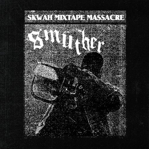 SKWAH MIXTAPE MASSACRE