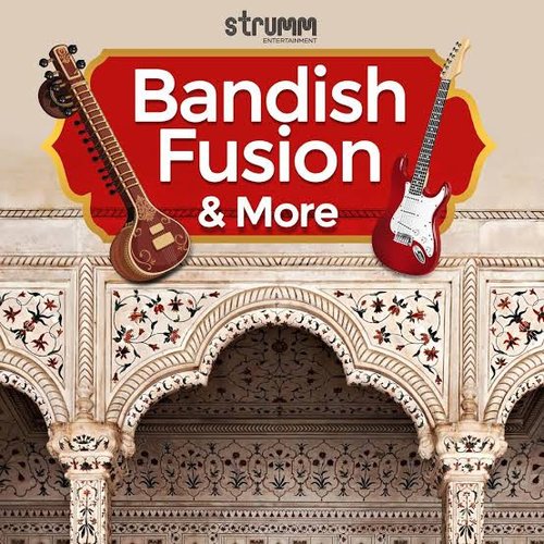 Bandish Fusion & More