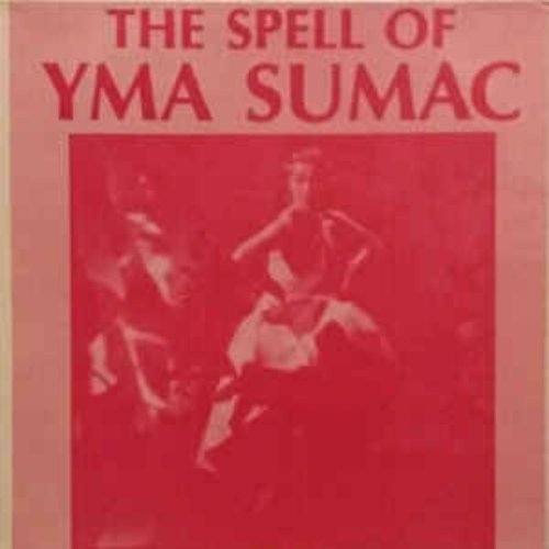 The Spell of Yma Sumac