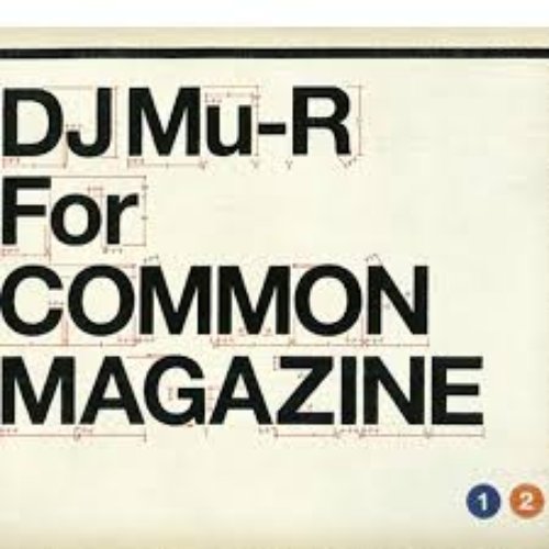 DJ Mu-R For COMMON MAGAZINE