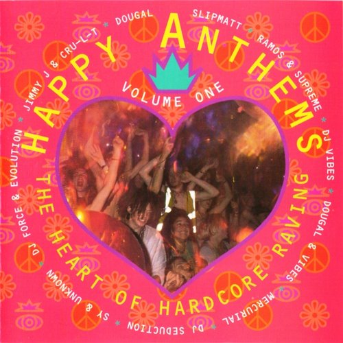 Happy Anthems Vol. 1 - The Heart Of Hardcore Raving