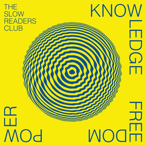 Knowledge Freedom Power — The Slow Readers Club | Last.fm