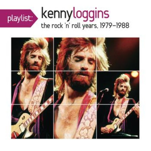 Playlist: Kenny Loggins The Rock 'N' Roll Years, 1979-1988