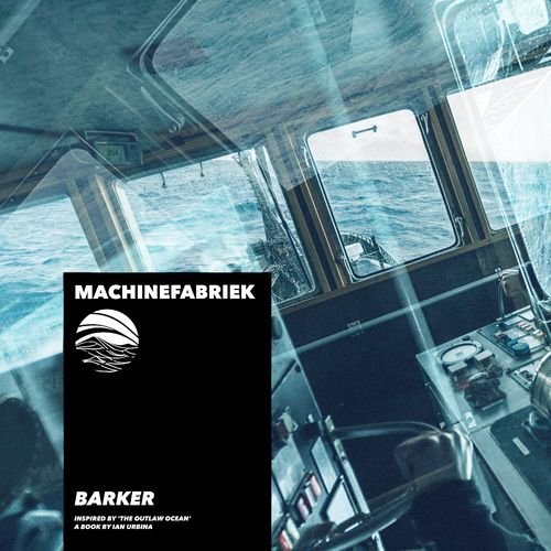 Barker (Inspired by 'The Outlaw Ocean' a Book by Ian Urbina)