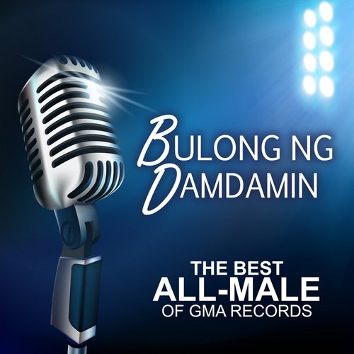 Bulong Ng Damdamin: The Best All-Male of Gma Records