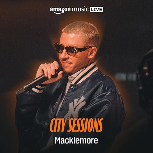 Macklemore: City Sessions (Amazon Music Live) [Explicit]