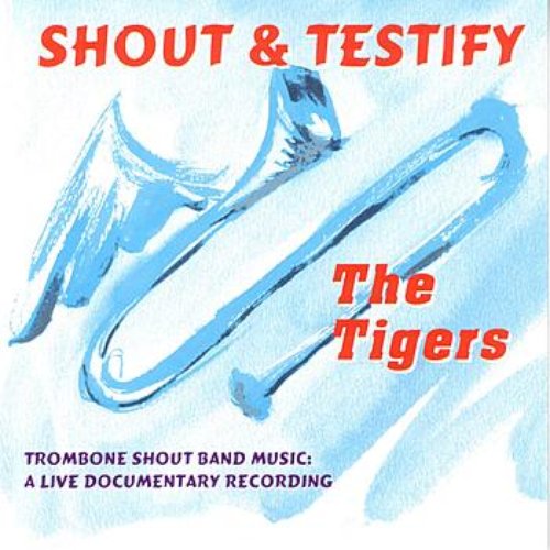 Shout & Testify - Trombone Shout Band Music A Live Documentary Recording