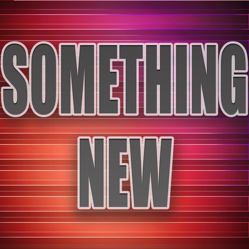 Something New (Karaoke Version) (Originally Performed By Girls Aloud)