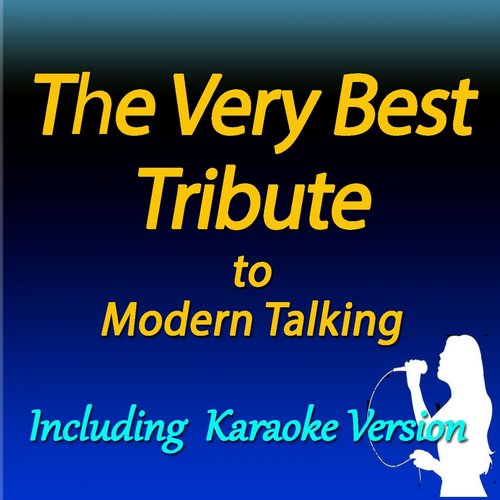 Very Best Tribute to Modern Talking (Including Karaoke Version)