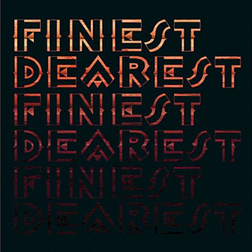 Finest Dearest