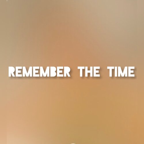Remember the Time