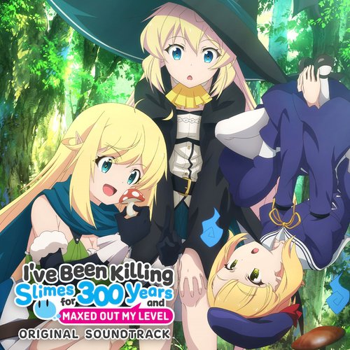 I've Been Killing Slimes for 300 Years and Maxed Out My Level Original Soundtrack