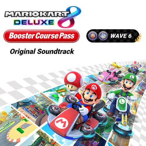 Mario Kart 8 Deluxe Booster Course Pass: Wave 6 Soundtrack