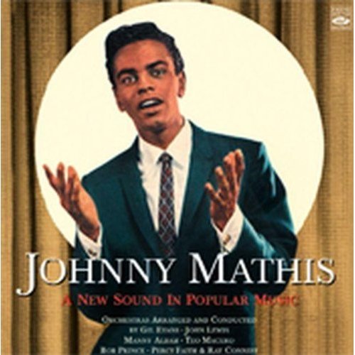 Johnny Mathis: A New Sound in Popular Song